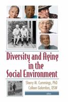 Diversity And Aging In The Social Environment 0789026759 Book Cover