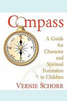 Compass: A Guide for Character and Spiritual Formation in Children 1439212473 Book Cover