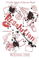 Little School of Horrors: Resolution 1720216525 Book Cover