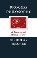 Process Philosophy: A Survey of Basic Issues 0822961288 Book Cover