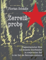 Zerreißprobe: Fragmentarischer Blick auf deutsche Schriftsteller im sowjetischen Exil in der Zeit des Nationalsozialismus (German Edition) 3759770282 Book Cover