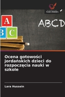 Ocena gotowosci jordanskich dzieci do rozpoczecia nauki w szkole (Polish Edition) 6630294408 Book Cover