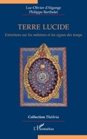 Terre lucide: Entretiens sur les météores et les signes des temps (Théôria) (French Edition) 2140287320 Book Cover