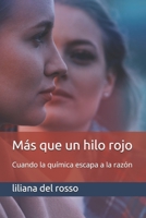 Más que un hilo rojo: Cuando la química escapa a la razón (Nada tan bello como la ficción) 1795473711 Book Cover