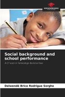 Social background and school performance: A CT scan in Tenkodogo Burkina Faso 620619468X Book Cover