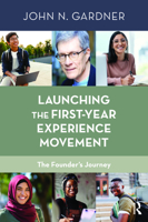 Launching the First-Year Experience Movement: The Founder's Journey 1642674931 Book Cover