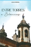 Entre Torres E Silêncios (Portuguese Edition) 6500604482 Book Cover