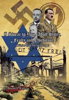 Ich schwöre dir, Adolf Hitler, Treue und Gehorsam : Sünde und Vergeltung 2 1483620069 Book Cover