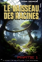 Le Vaisseau des Racines: Partie 1 - L'Éveil du Grand Nid (Regards Manuscrits) (French Edition) B0FJXRMT8L Book Cover