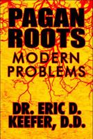 Pagan Roots: Modern Problems 1448975875 Book Cover