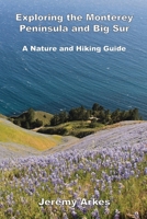 Exploring the Monterey Peninsula and Big Sur: A Nature and Hiking Guide B09NGYCD3N Book Cover