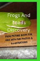 Frogs And Toads Discovery: Frog Picture Book For Kids With Fun Photos & Illustrations 3743996421 Book Cover