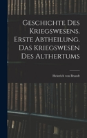 Geschichte des Kriegswesens. Erste Abtheilung. Das Kriegswesen des Althertums 1018637265 Book Cover