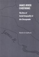 James River Chiefdoms: The Rise of Social Inequality in the Chesapeake (Our Sustainable Future) 080322186X Book Cover