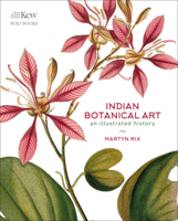 Indian Botanical Art: An Illustrated History 8195256651 Book Cover