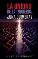 La unidad de la izquierda, ¿Una quimera? (Spanish Edition) B0H3MSRMJW Book Cover