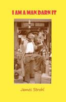 I'm A Man Darn It 1481270648 Book Cover
