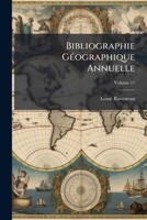 Bibliographie Géographique Annuelle, Volume 17 1247448770 Book Cover