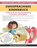 Zweisprachiges Kinderbuch: Erziehen Sie Ihr Kind Zweisprachig in Deutsch und Englisch + Audio Download. Ideal für Kinder im Alter von 7-12. B096ZTTMV4 Book Cover