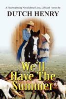 We'll Have the Summer: A Heartwarming Novel about Love, Life and Horses 1734968303 Book Cover