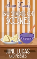 Aunt Fiona's 50 Shades of Scones B0BKS8T4PY Book Cover