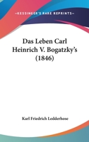Das Leben Carl Heinrich V. Bogatzky's (1846) 1017342830 Book Cover