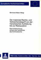 Der Materiale Rechts- Und Verbrechensbegriff Von Der Franzoesischen Aufklaerung Bis Zur Restauration: Eine Untersuchung Anhand Der Lehrbuecher Des Kri 3820411283 Book Cover