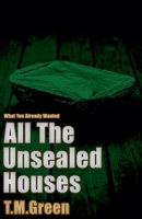 All The Unsealed Houses B0H6Y49V7N Book Cover