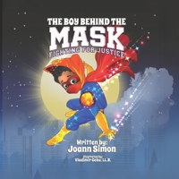 The Boy Behind The Mask: Fighting For Justice B0DSJWWFBV Book Cover
