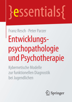 Entwicklungspsychopathologie Und Psychotherapie: Kybernetische Modelle Zur Funktionellen Diagnostik Bei Jugendlichen 3658089342 Book Cover