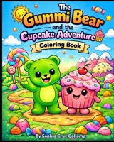 THE GUMMI BEAR AND THE CUPCAKE ADVENTURE B0GZN8XWH1 Book Cover