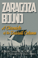 Zaragoza Bound: A Chronicle of the Durruti Column 1849355827 Book Cover