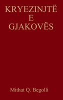 KRYEZINJTË E GJAKOVËS 1105811409 Book Cover