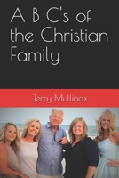 A B C's of the Christian Family 154656246X Book Cover