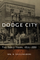 Dodge City: The Early Years, 1872-1886 (Western Lands and Waters) 0870623788 Book Cover