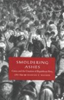 Smoldering Ashes: Cuzco and the Creation of Republican Peru, 1780-1840 (Latin America Otherwise) 0822322935 Book Cover