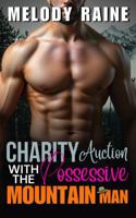 Charity Auction with the Possessive Mountain Man: A Spicy BWWM Grumpy Sunshine Small Town Romance (Snowberry Hearts: Giving in the Wild) 1967327327 Book Cover