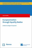 Europeanization Through Equality Bodies: A Baltic Sea Region Perspective 3848721481 Book Cover