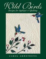 Wild Birds: Designs for Applique & Quilting 1571200878 Book Cover