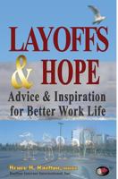 Layoffs & Hope: Advice & Inspiration for Better Work Life 1439227403 Book Cover