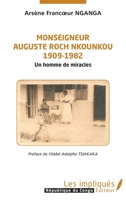 Monseigneur Auguste Roch Nkounkou 1909-1982: Un homme de miracles (Rd Congo) (French Edition) 2343223203 Book Cover