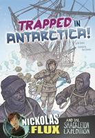 Trapped in Antarctica!: Nickolas Flux and the Shackleton Expedition 1491422858 Book Cover