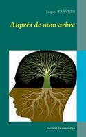 Auprés de mon arbre: Recueil de nouvelles 232209501X Book Cover
