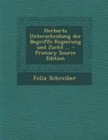 Herbarts Unterscheidung Der Begriffe Regierung Und Zucht ... 0341621277 Book Cover