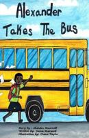 Alexander Takes the Bus 1724623559 Book Cover