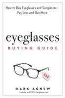 Eyeglasses Buying Guide: How to Buy Eyeglasses and Sunglasses -- Pay Less and Get More 1732655707 Book Cover