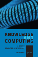 Knowledge and Computing: A Course on Computer Epistemology 9639776645 Book Cover