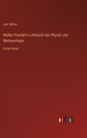 Müller-Pouillet's Lehrbuch der Physik und Meteorologie: Dritter Band 3368022717 Book Cover