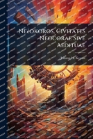 Ne¿okoros, Civitates Neocorae Sive Aedituae (Latin Edition) 1024881776 Book Cover