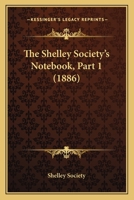 The Shelley Society's Notebook, Part 1 112065632X Book Cover